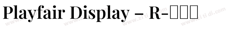 Playfair Display – R字体转换 Playfair Display – R字体转换